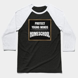 PROTECT YOUNG MINDS - HOMESCHOOL Baseball T-Shirt